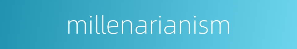 millenarianism的同义词