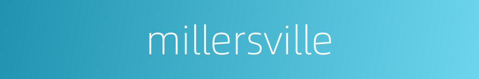 millersville的同义词