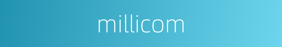 millicom的同义词