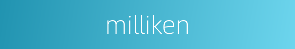 milliken的同义词