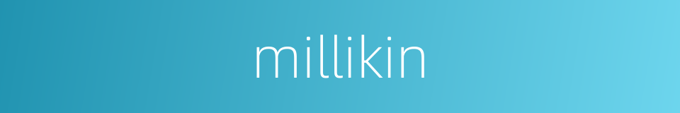 millikin的同义词