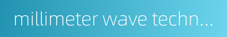 millimeter wave technology的同义词