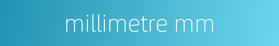 millimetre mm的同义词