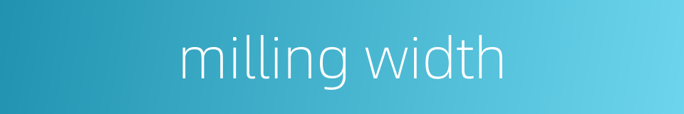 milling width的同义词