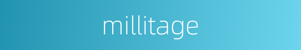 millitage的同义词