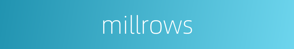 millrows的同义词