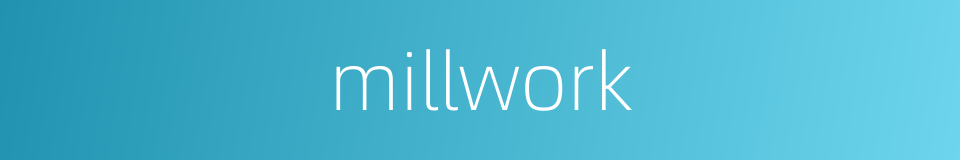 millwork的同义词