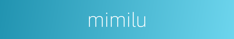 mimilu的同义词