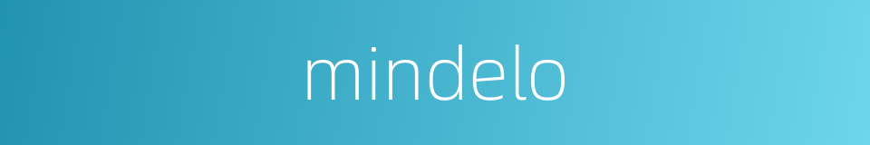 mindelo的同义词