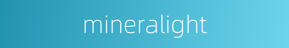mineralight的同义词