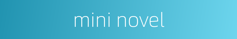 mini novel的同义词