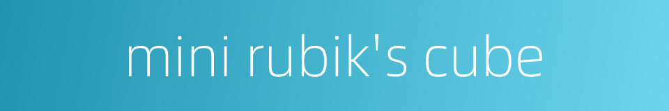 mini rubik's cube的同义词