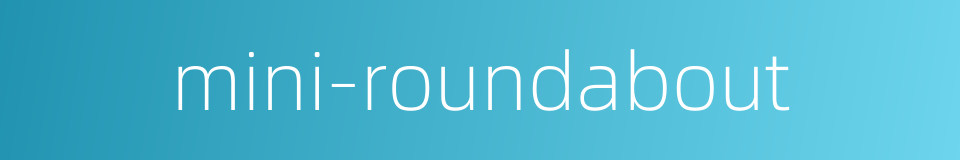 mini-roundabout的同义词