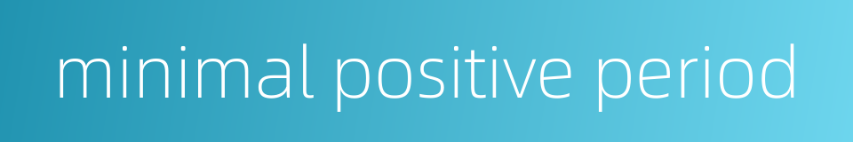 minimal positive period的同义词