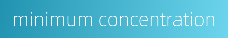 minimum concentration的同义词