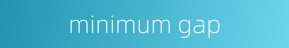 minimum gap的同义词