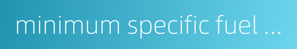 minimum specific fuel consumption的同义词