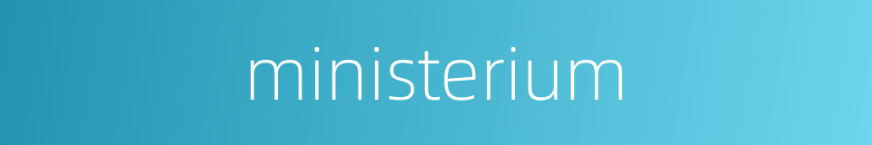 ministerium的同义词