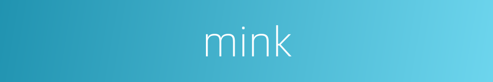 mink的同义词