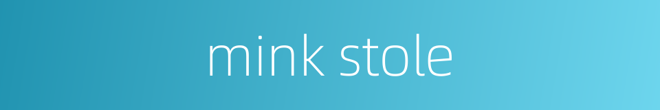 mink stole的同义词