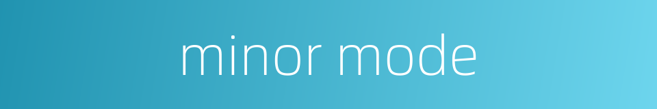 minor mode的同义词