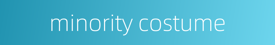 minority costume的同义词