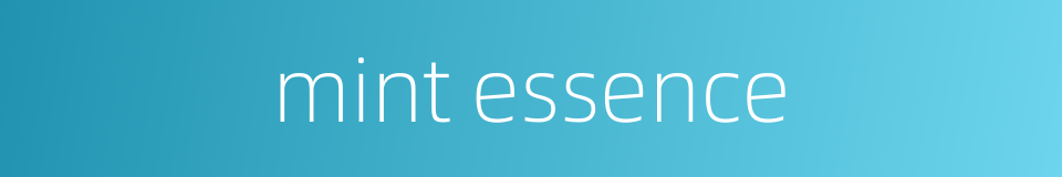 mint essence的同义词