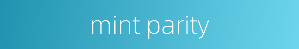 mint parity的同义词