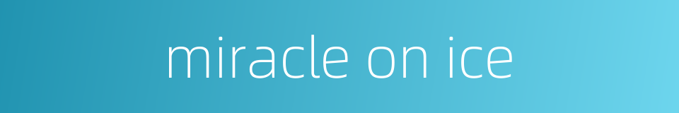 miracle on ice的同义词