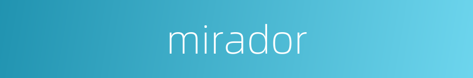 mirador的同义词