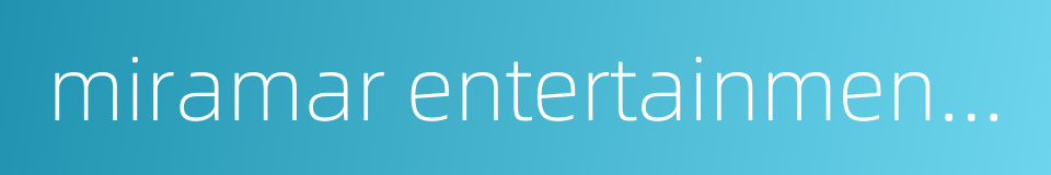 miramar entertainment park的同义词