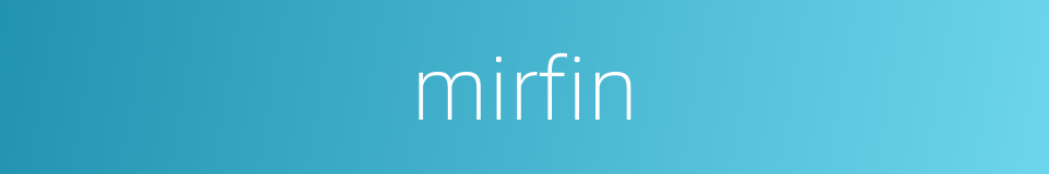 mirfin的同义词