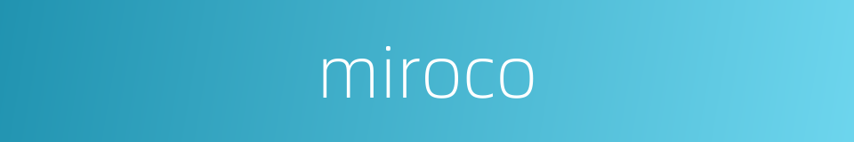 miroco的同义词