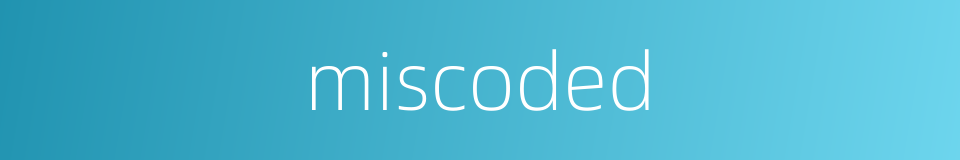 miscoded的同义词