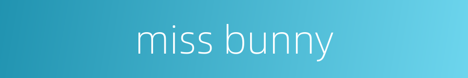miss bunny的同义词