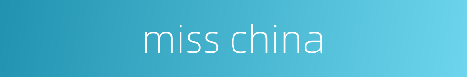 miss china的同义词