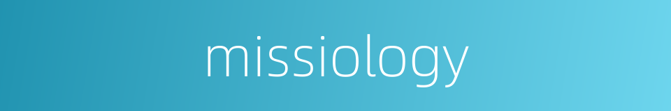 missiology的同义词