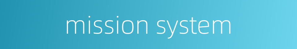 mission system的同义词