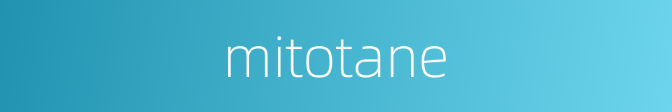 mitotane的同义词