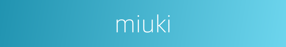 miuki的同义词
