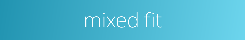 mixed fit的同义词
