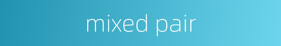 mixed pair的同义词