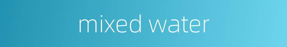mixed water的同义词