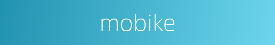 mobike的同义词