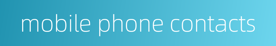 mobile phone contacts的同义词