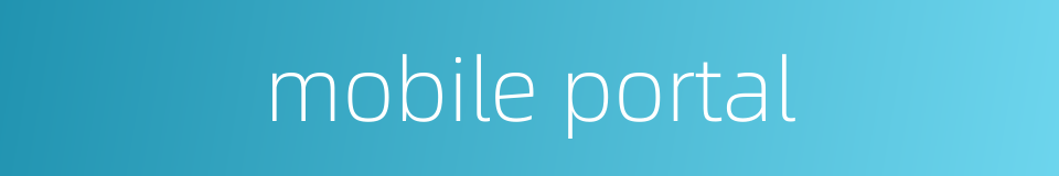 mobile portal的同义词