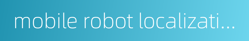 mobile robot localization的同义词