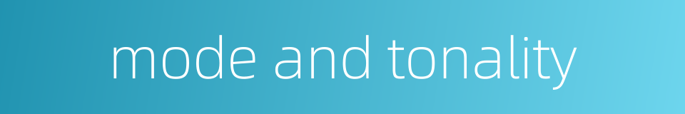 mode and tonality的同义词