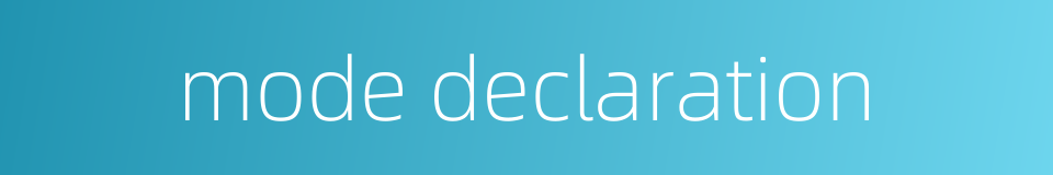 mode declaration的同义词