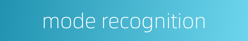 mode recognition的同义词